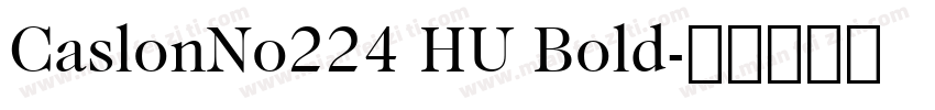 CaslonNo224 HU Bold字体转换